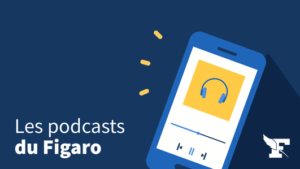 Découvrez les nouveaux podcasts du Figaro